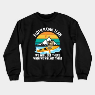 KAYAK Team - We will get there Crewneck Sweatshirt